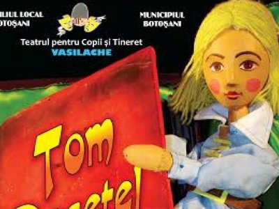 Spectacolul „Tom Degeţel” în această …