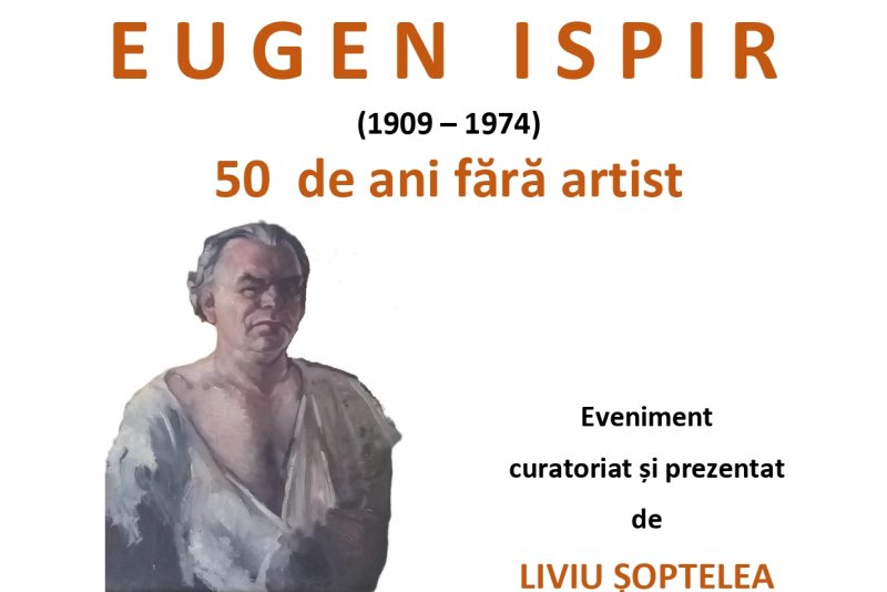 Expoziția comemorativă „Eugen Ispir (1909-1974) – 50 de ani fără artist”