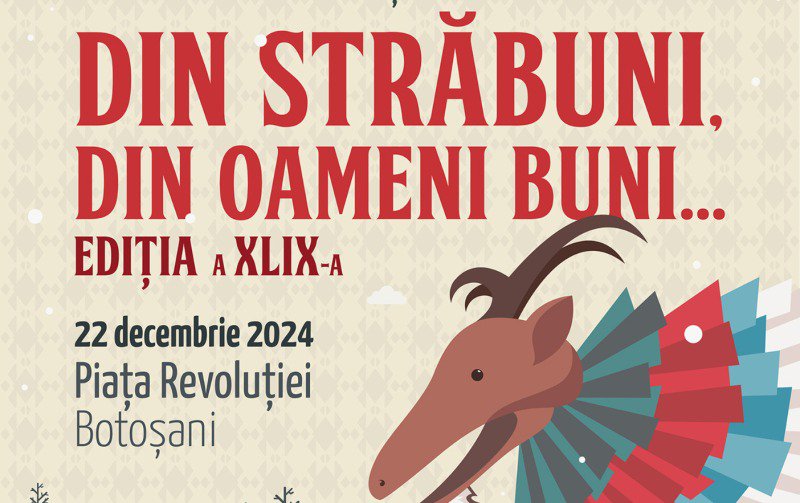 Botoșaniul se pregătește de o nouă ediție a Festivalului de datini și obiceiuri de iarnă „Din străbuni, din oameni  buni...”