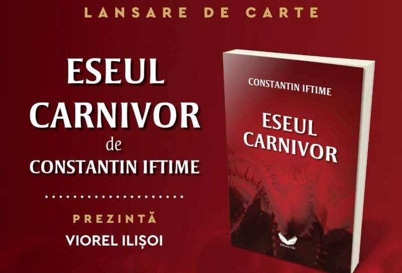 Lansare de carte – Constantin Iftime, „Eseul carnivor”