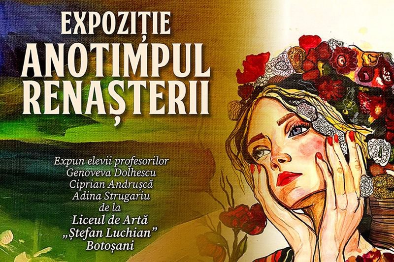 Anotimpul Renașterii – Expoziție organizată la Botoșani